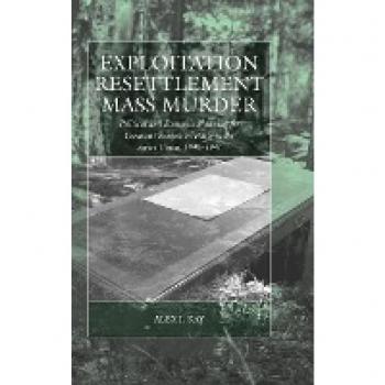 Exploitation, Resettlement, Mass Murder: German Occupation Policy in the Soviet Union 1940-1941