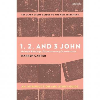 Prof. Warren Carter 1, 2, and 3 John: An Introduction and Study Guide