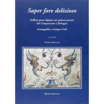 Saper Fare delizioso. Soffitti Piani Dipinti nei Palazzi Privati del Cinquecento