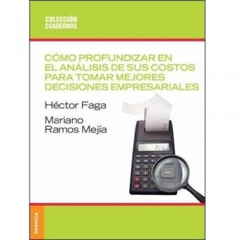 Cómo profundizar en el análisis de sus costos para tomar mejores de. (Tapa blanda).