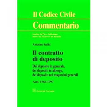 Il contratto di deposito. Artt. 1766-1797: Del deposito in generale, del depositi in albergo, del deposito nei magazzini generali