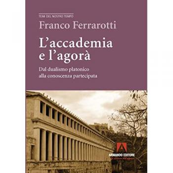 L' accademia e l'agorà. Dal dualismo platonico alla conoscenza partecipata