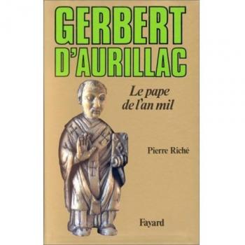 Gerbert d'Aurillac. : Le pape de l'an mil