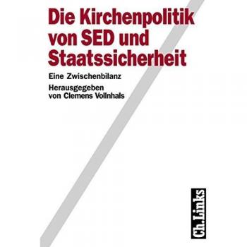 Die Kirchenpolitik von SED und Staatssicherheit. Eine Zwischenbilanz