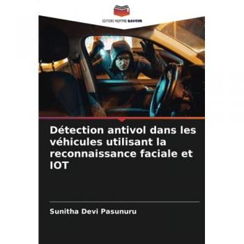 Pasunuru, Sunitha Devi: Détection antivol dans les véhicules utilisant la reconnaissance faciale et IOT