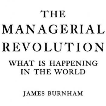 The Managerial Revolution: What is Happening in the World