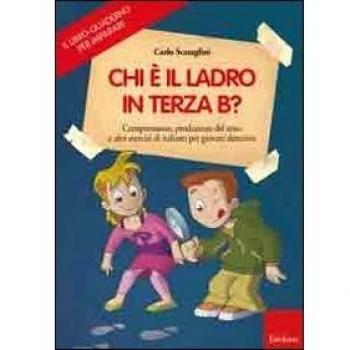 Il libro-quaderno per imparare. Chi è il ladro in terza...