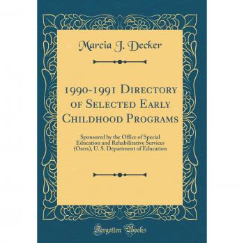 1990-1991 Directory of Selected Early Childhood Programs: Sponsored by the Office of Special Education and Rehabilitative Services