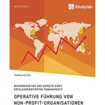 Operative Führung von Non-Profit-Organisationen. Besonderheiten und Aspekte eines erfolgsorientierten Managements