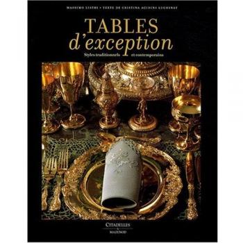 Tables D'Exception: Styles Traditionnels Et Contemporains
