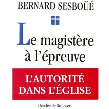 Le magistère à l'épreuve. Autorité, vérité et liberté dans l'Eglise