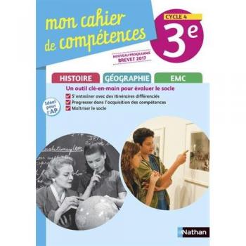 Histoire-Géographie EMC 3e Cycle 4 Mon cahier de compétences