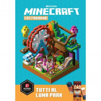 Minecraft Mojang. Costruiamo! Tutti al Luna Park