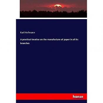 A practical treatise on the manufacture of paper in all its branches