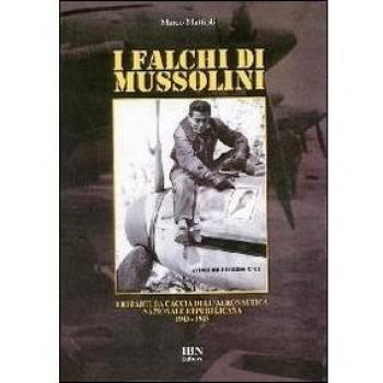 I falchi di Mussolini. I reparti da caccia dell'Aeronautica nazionale repubblicana 1943-1945