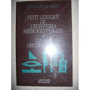 Petit Lexique De L'égyptien Hiéroglyphique À L'usage Des Débutants