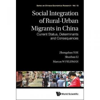 SOCIAL INTEGRATION OF RURAL-URBAN MIGRANTS IN CHINA: CURRENT STATUS, DETERMINANTS AND CONSEQUENCES