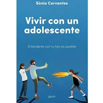 Vivir con un adolescente: Entenderte con tu hijo es posible