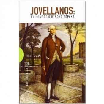 Jovellanos: el hombre que soño españa