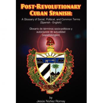 Post-Revolutionary Cuban Spanish, by Jesus Nzqez Romay
