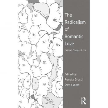 The Radicalism of Romantic Love