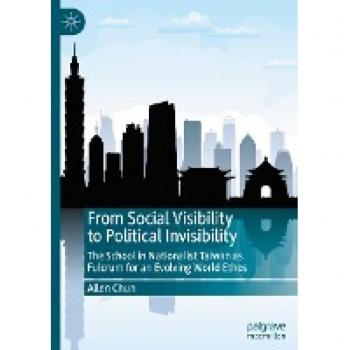 Chun, Allen: From Social Visibility to Political Invisibility