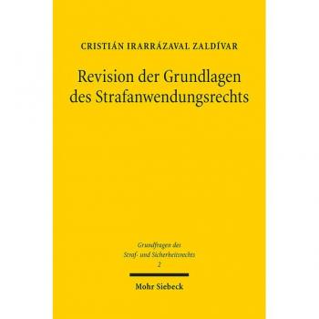 Irarrázaval Zaldívar, Cristián: Revision der Grundlagen des Strafanwendungsrechts