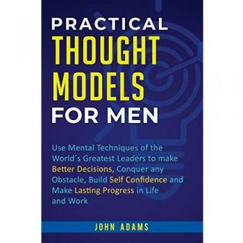 Adams, John: Practical Thought Models for Men