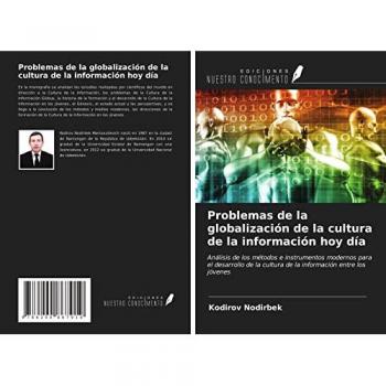 Problemas de la globalización de la cultura de la información hoy día: Análisis de los métodos e instrumentos modernos para el desarrollo de la cultura de la información entre los jóvenes