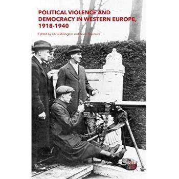 Political Violence and Democracy in Western Europe, 1918-1940