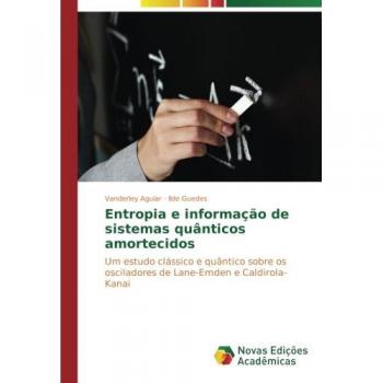 Aguiar, Vanderley: Entropia e informação de sistemas quânticos amortecidos