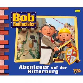 Bob der Baumeister, Geschichtenbuch, Bd. 15: Abenteuer auf der Ritterburg