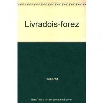 Livradois-Forez : L'Auvergne du soleil levan (Editions du Rou)