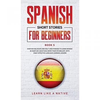 Spanish Short Stories for Beginners Book 5