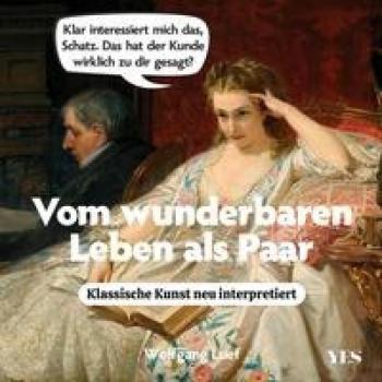 Wolfgang Luef Vom Wunderbaren Leben Als Paar: Klassische Kunst Neu Interpretiert