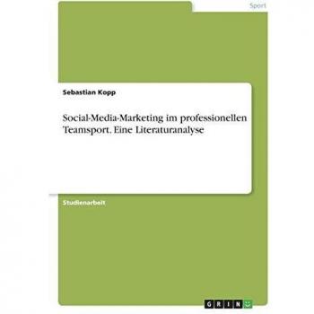 Social-Media-Marketing im professionellen Teamsport. Eine Literaturanalyse