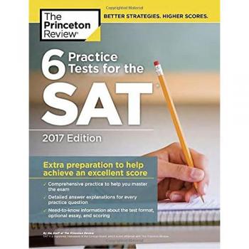 Princeton Review 6 Practice Tests For The Sat, 2017 Edition (College Test Preparation)