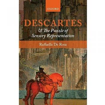 Descartes and the Puzzle of Sensory Representation Raffaella De Rosa