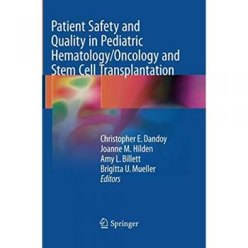 Patient Safety and Quality in Pediatric Hematology/Oncology and Stem Cell Transplantation, Fachbücher von Joanne M. Hilden, Brigitta U. Mueller, Amy L. Billett, Christopher E. Dandoy