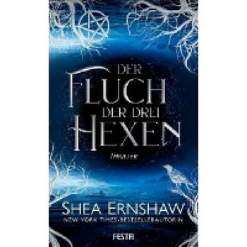 Shea Ernshaw Der Fluch Der Drei Hexen: Thriller