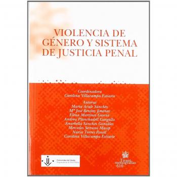 Violencia de genero y sistema de justicia penal/ Gender violence and criminal justice system