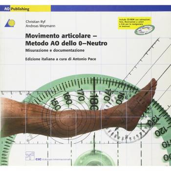 Movimento articolare. Metodo AO dello 0-Neutro. Misurazione e documentazione. Con CD-ROM in inglese
