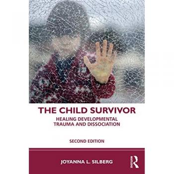The Child Survivor: Healing Developmental Trauma and Dissociation