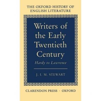 Stewart, J. I. M. Writers Early 20c: Hardy To Lawrence (Oxford History Of English Literature)
