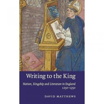 Writing to the King, Cambridge Studies in Medieval Literature