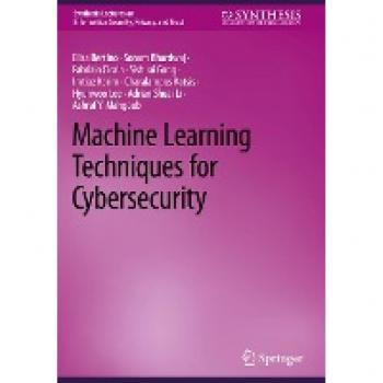 Machine Learning Techniques for Cybersecurity (Synthesis Lectures on Information Security, Privacy, and Trust)