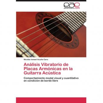 Análisis Vibratorio de Placas Armónicas en la Guitarra Acústica: Comportamiento modal visual y cuantitativo en condición de borde libre