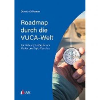 Willkomm, Dennis: Roadmap durch die VUCA-Welt