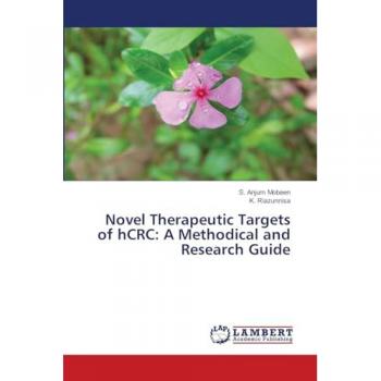 Novel Therapeutic Targets of hCRC: A Methodical and Research Guide