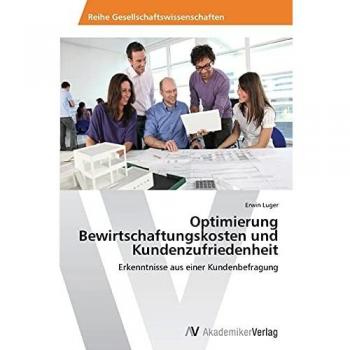 Optimierung Bewirtschaftungskosten und Kundenzufriedenheit: Erkenntnisse aus einer Kundenbefragung